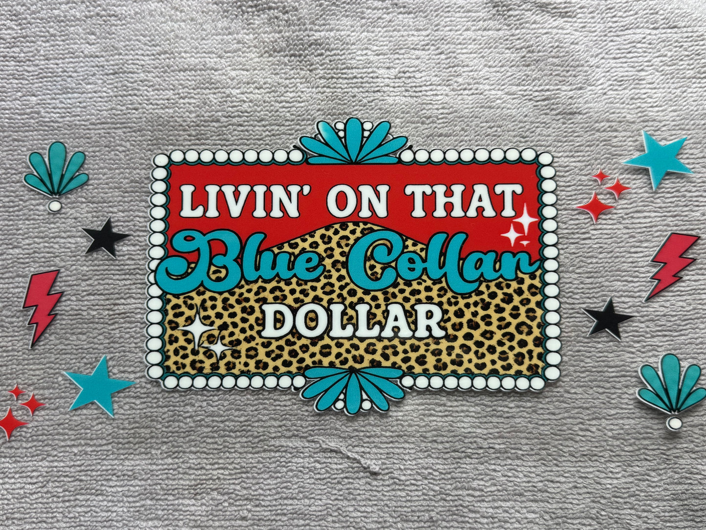 Livin on that blue collar dollar red turquoise and cheetah