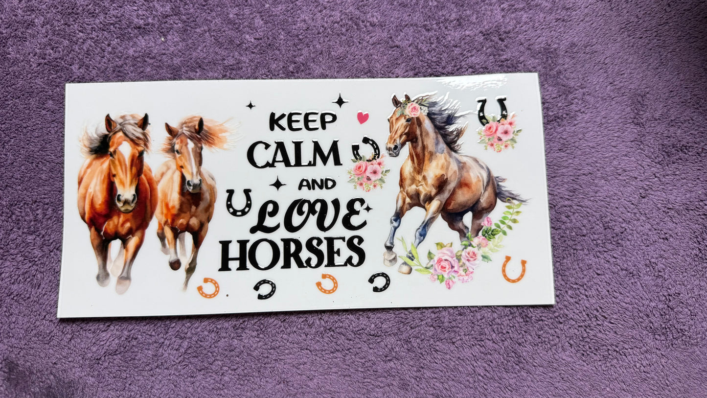 Keep calm and love horses