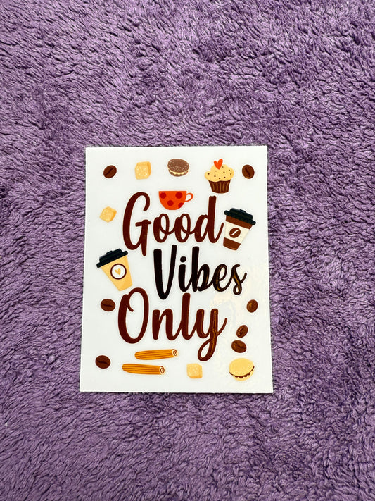 Good vibes only