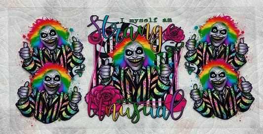 I myself am strange and unusual. Beetlejuice