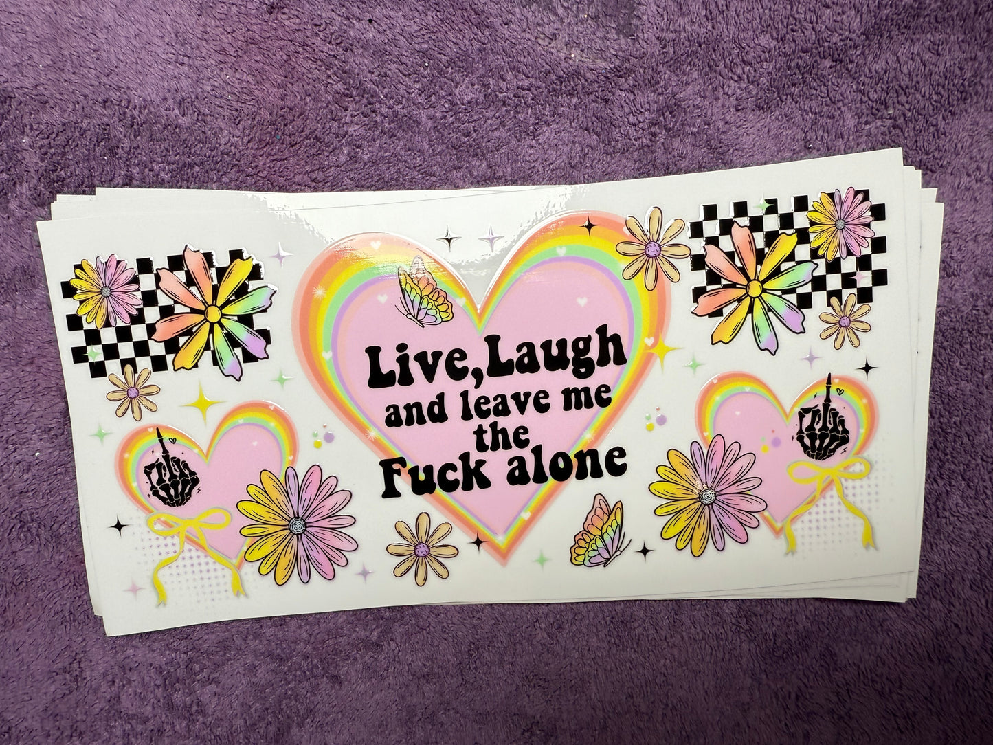 Live, laugh and leave me the fuck alone