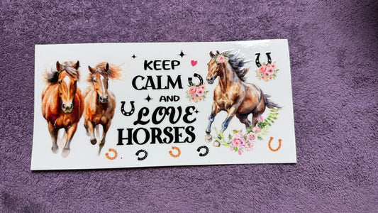 Keep calm and love horses