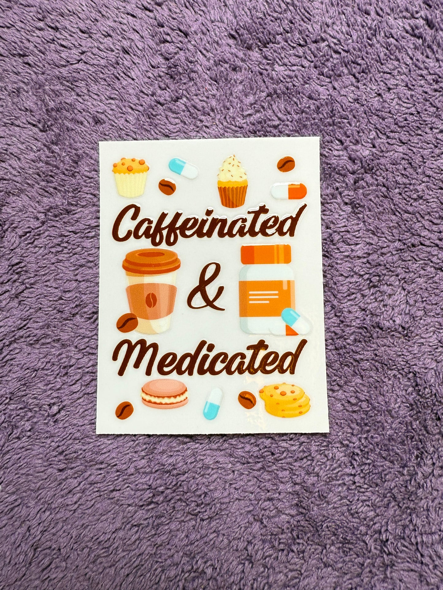 Caffeinated & medicated