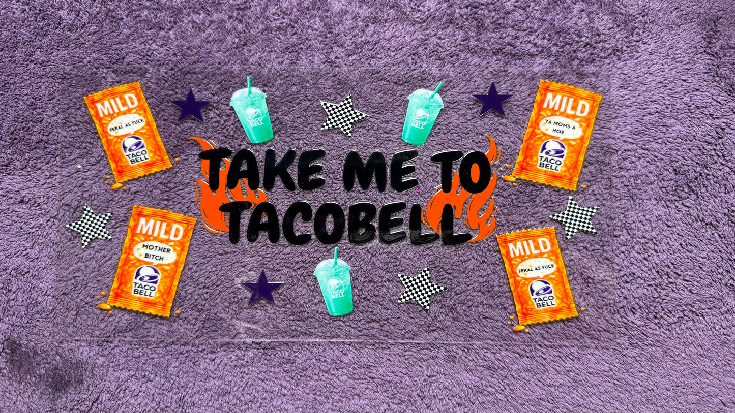 Take me to Taco Bell
