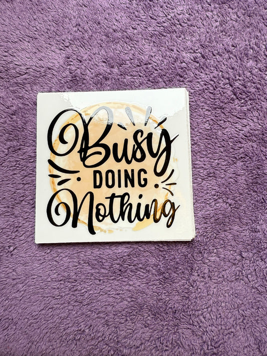 Busy doing nothing