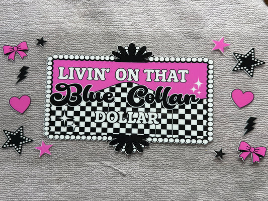 Livin on that blue collar dollar pink