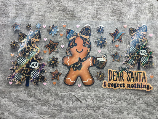 Christmas gingerbread dear Santa I regret nothing