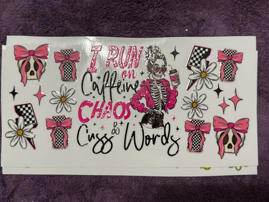 I run on caffeine, chaos, and cuss words